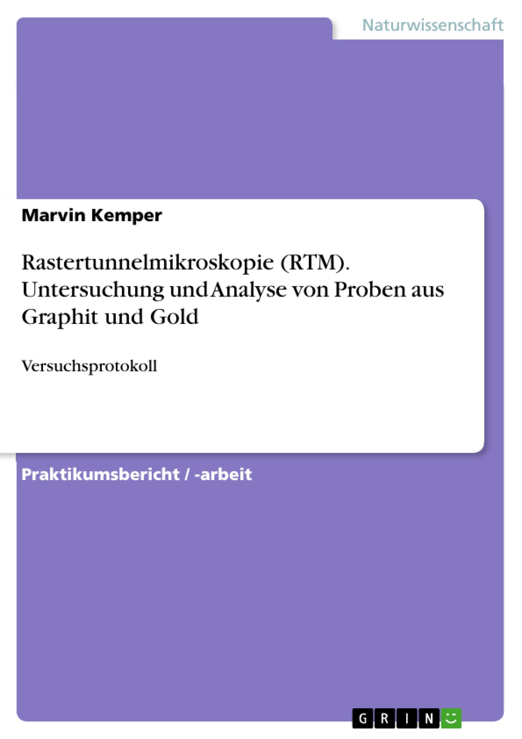 Rastertunnelmikroskopie (RTM). Untersuchung und Analyse von Proben aus Graphit und Gold