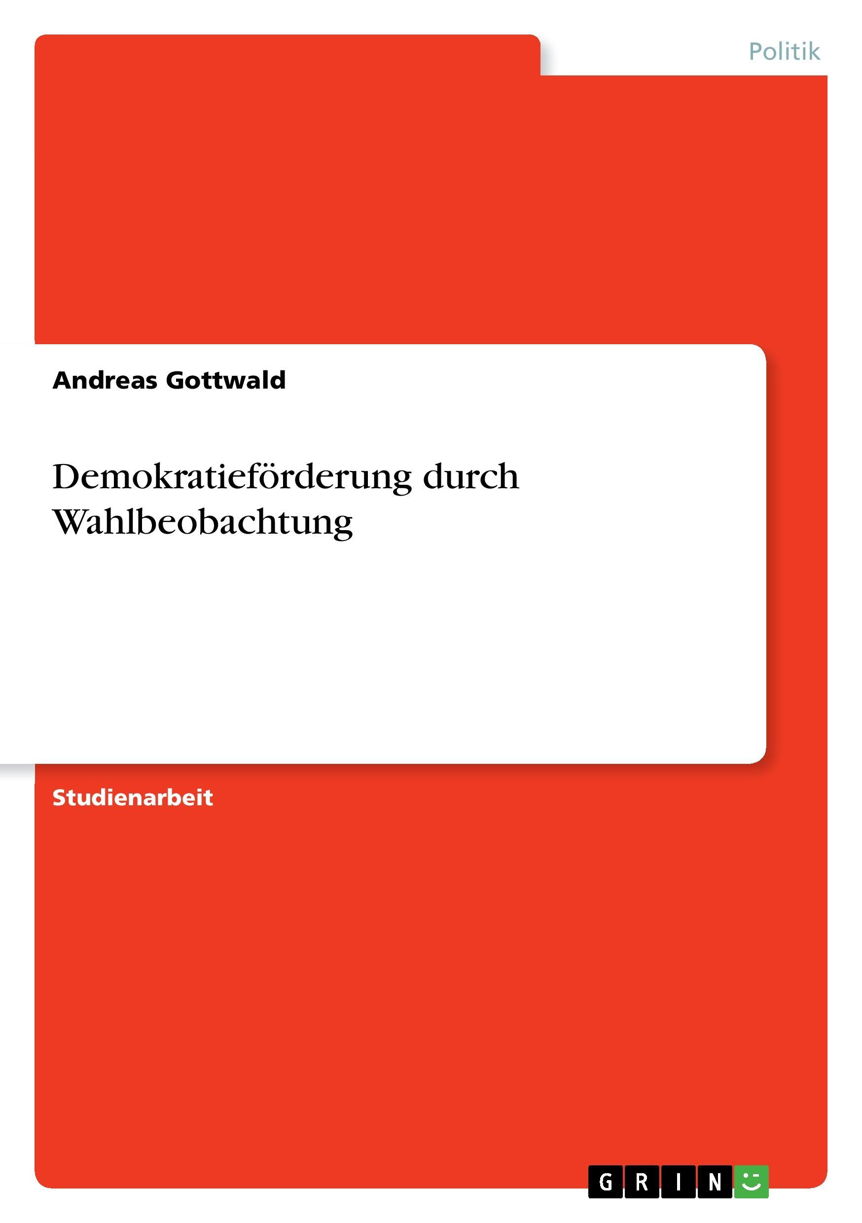 Demokratieförderung durch Wahlbeobachtung