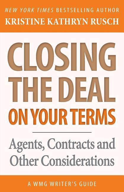 Closing the Deal...on Your Terms: Agents, Contracts, and Other Considerations