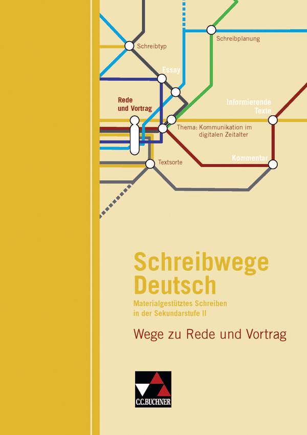 Schreibwege Deutsch. Wege zu Rede und Vortrag