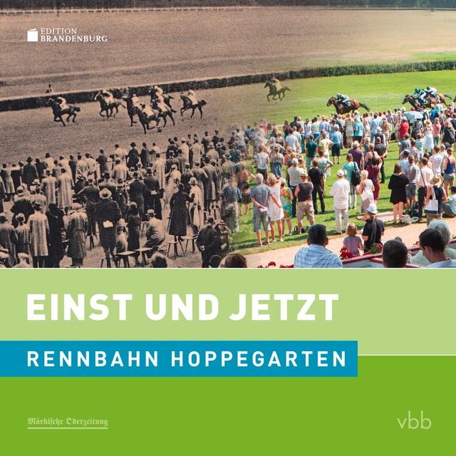 Einst und Jetzt - Rennbahn Hoppegarten