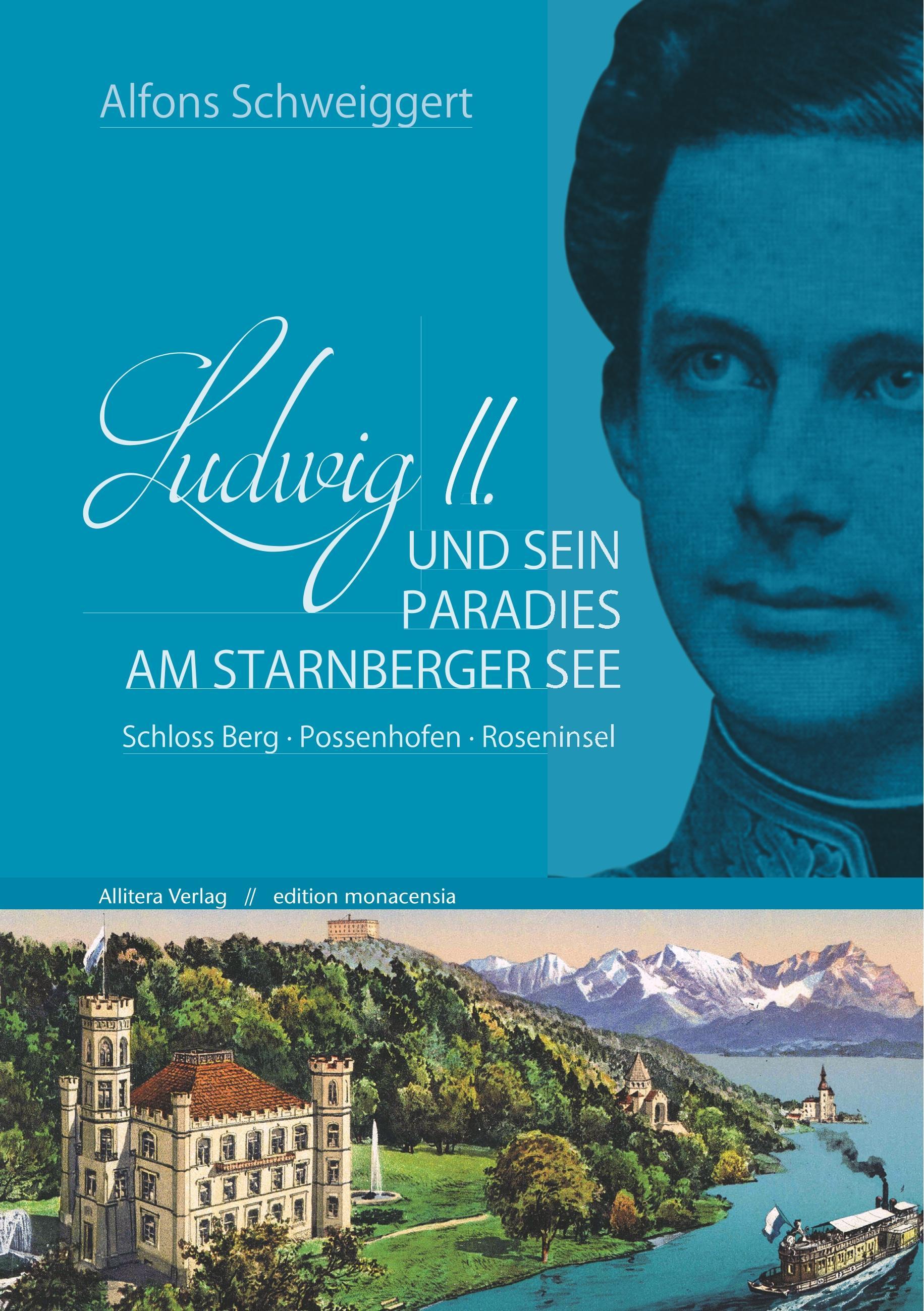 Ludwig II. und sein Paradies am Starnberger See