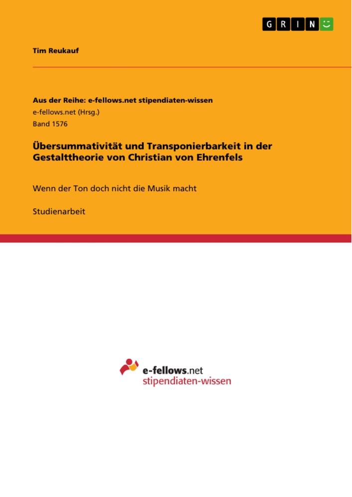 Übersummativität und Transponierbarkeit in der Gestalttheorie von Christian von Ehrenfels