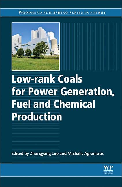 Low-Rank Coals for Power Generation, Fuel and Chemical Production