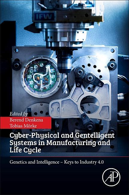 Cyber-Physical and Gentelligent Systems in Manufacturing and Life Cycle