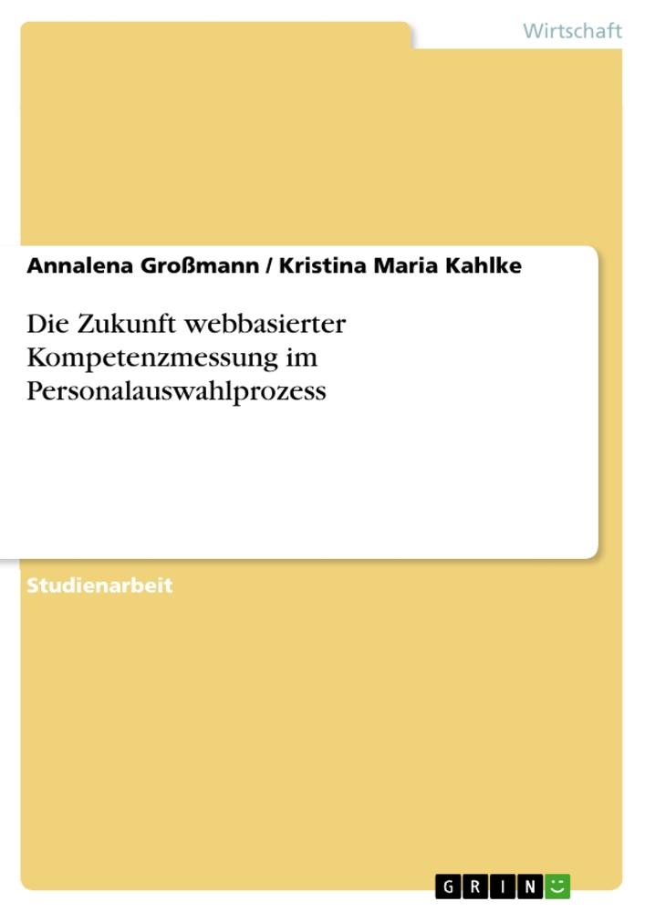 Die Zukunft webbasierter Kompetenzmessung im Personalauswahlprozess