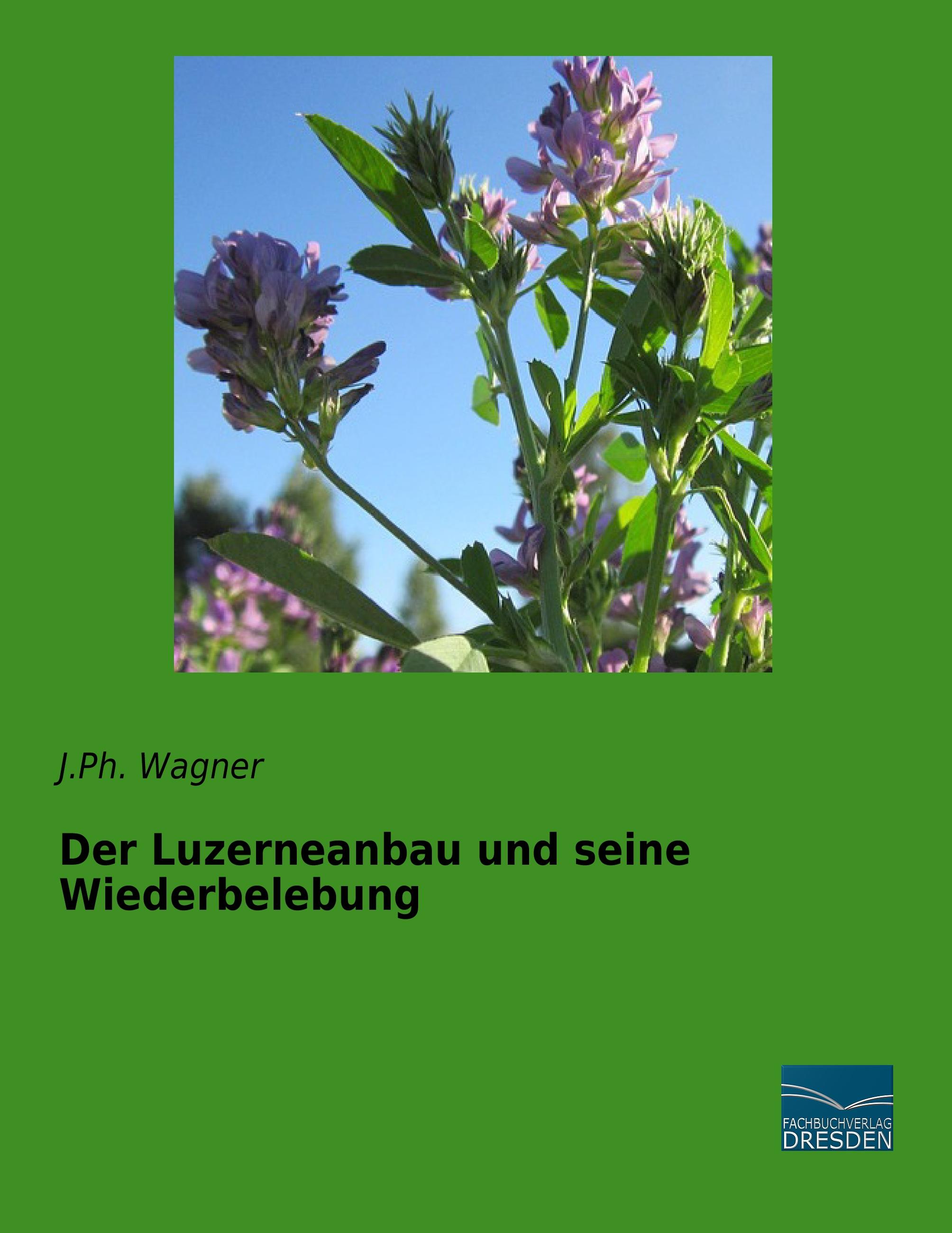 Der Luzerneanbau und seine Wiederbelebung