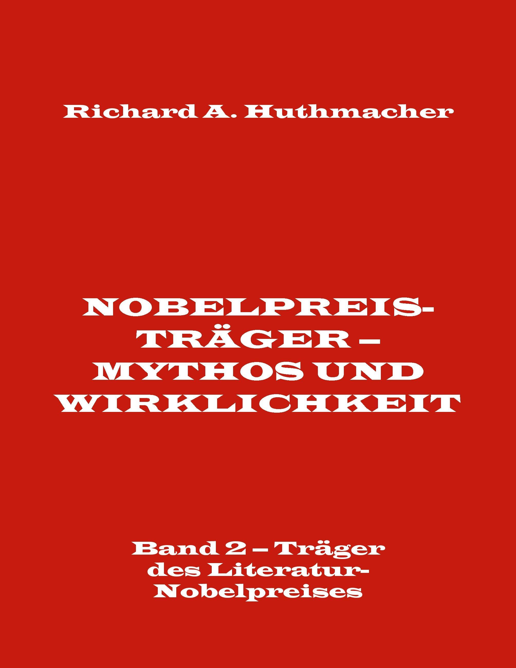 Nobelpreisträger - Mythos und Wirklichkeit. Band 2 - Träger des Literatur-Nobelpreises