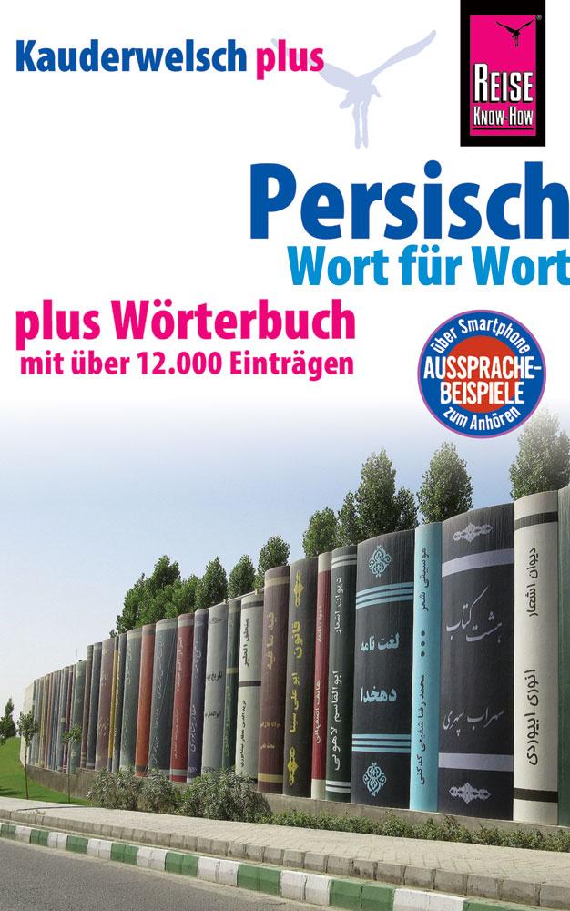 Persisch (Farsi) - Wort für Wort plus Wörterbuch mit über 12.000 Einträgen