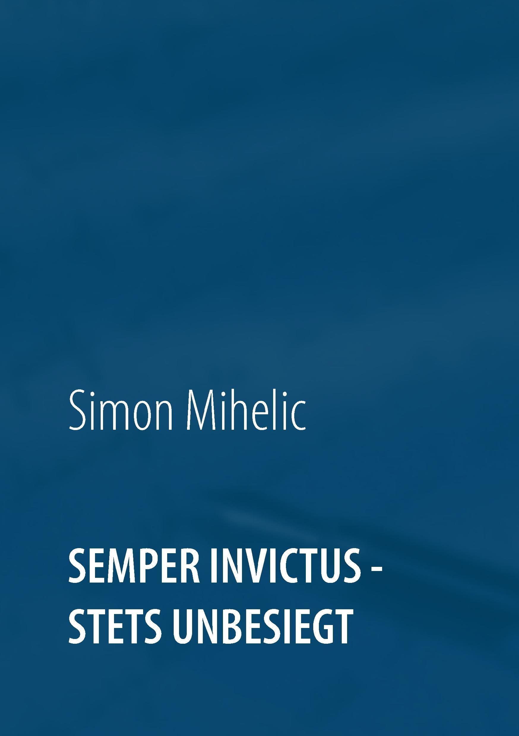 Semper Invictus - stets unbesiegt