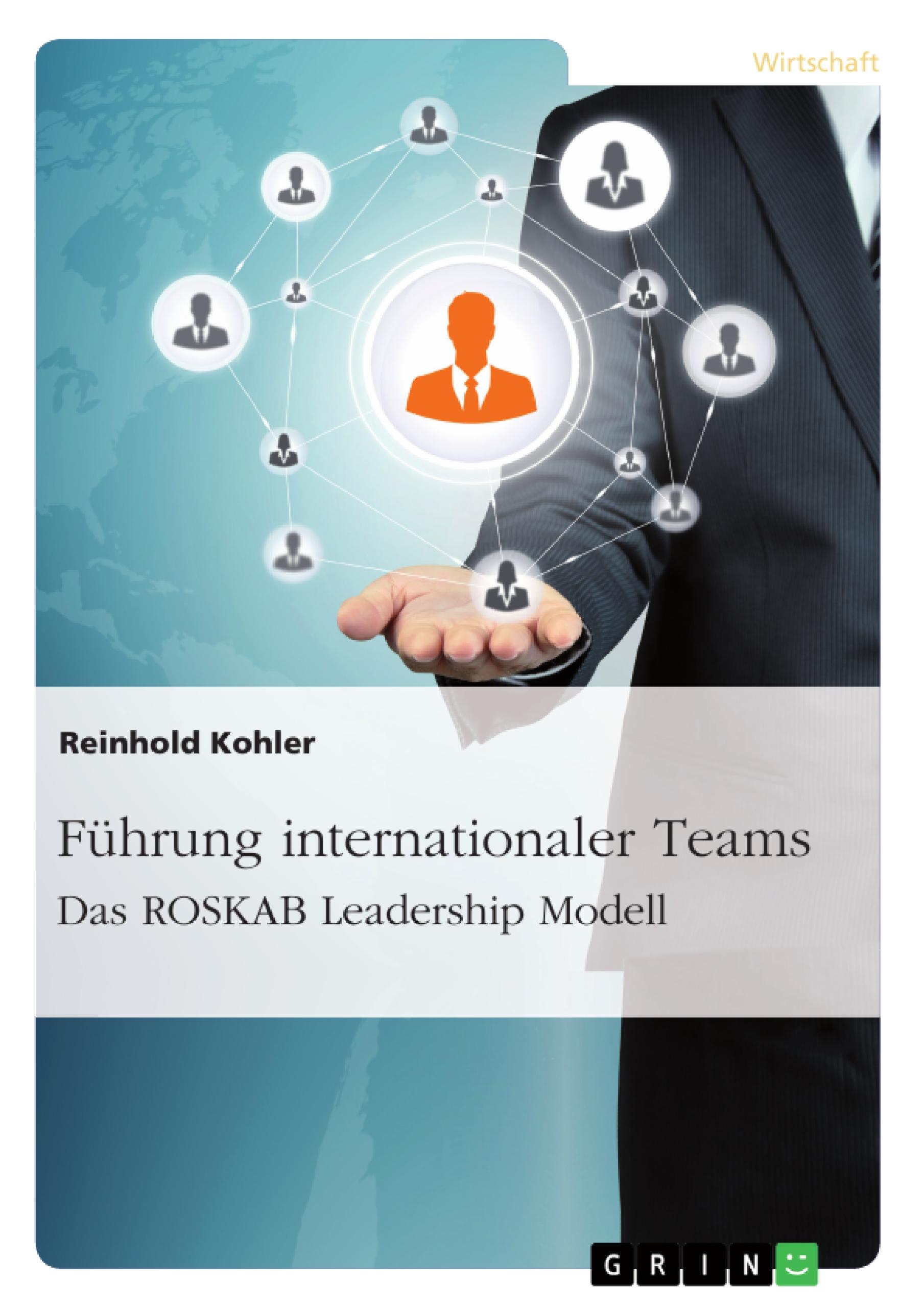 Führung internationaler Teams. Das ROSKAB Leadership Modell