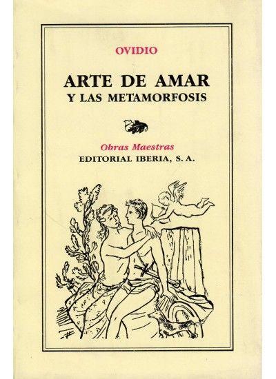 Arte de amar ; Las metamorfosis