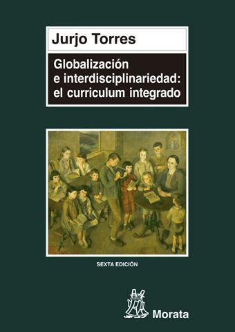 Globalización e interdisciplinariedad : el currículum integrado