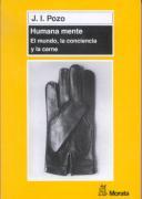 Humana mente : el mundo, la conciencia y la carne