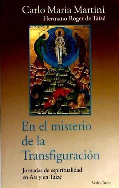 En el misterio de la transfiguración : jornadas de espiritualidad en Ars y en Taizé