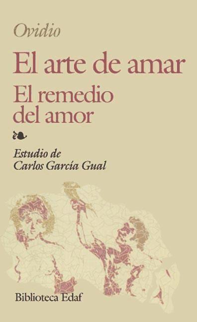 El arte de amar ; El remedio del amor