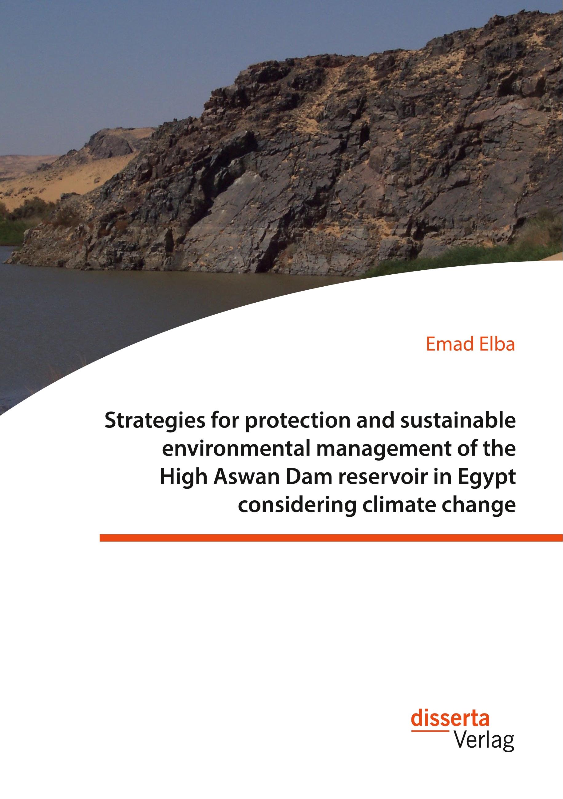 Strategies for protection and sustainable environmental management of the High Aswan Dam reservoir in Egypt considering climate change