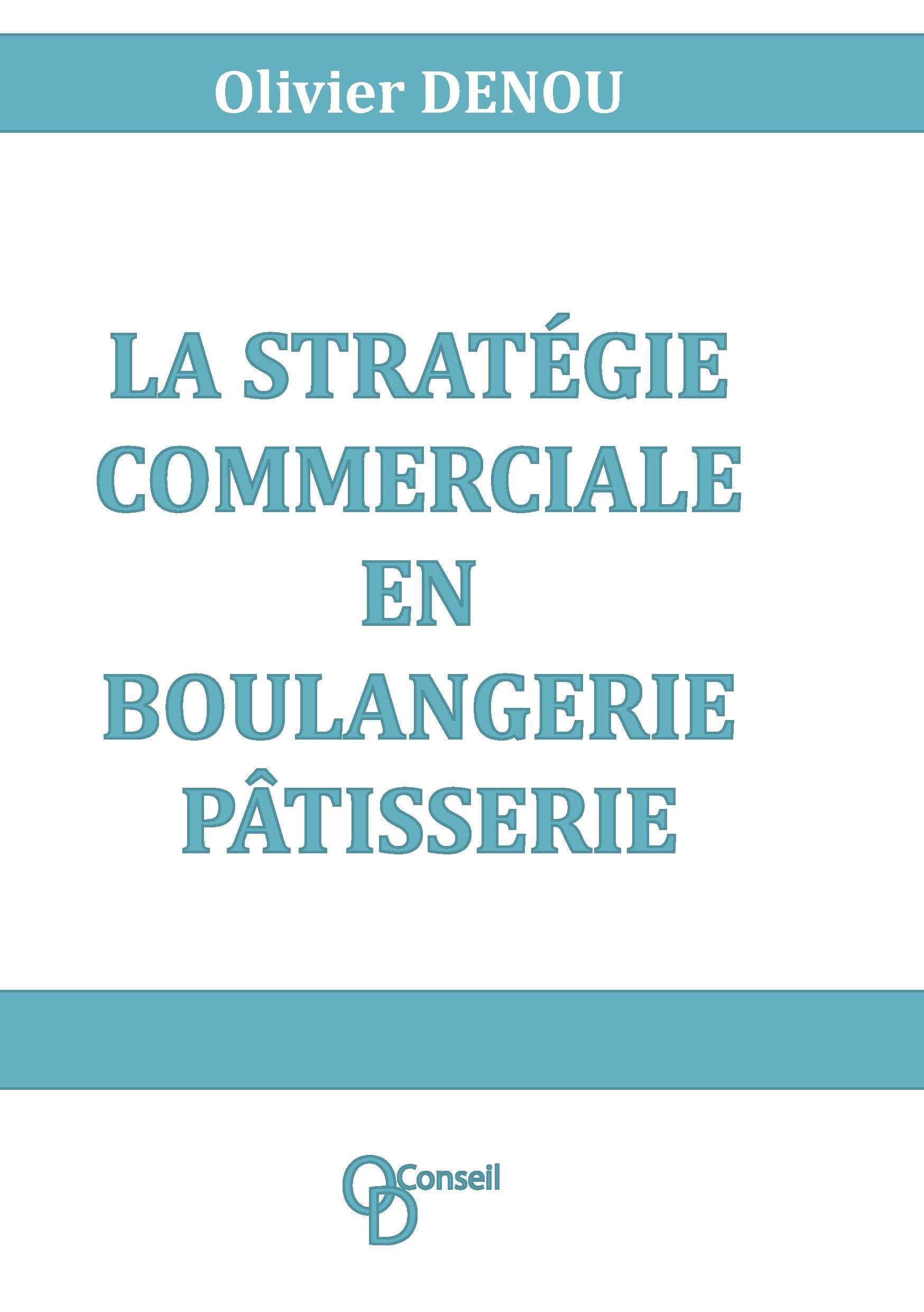 La stratégie commerciale en boulangerie pâtisserie