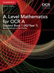 A Level Mathematics for OCR Student Book 1 (As/Year 1)