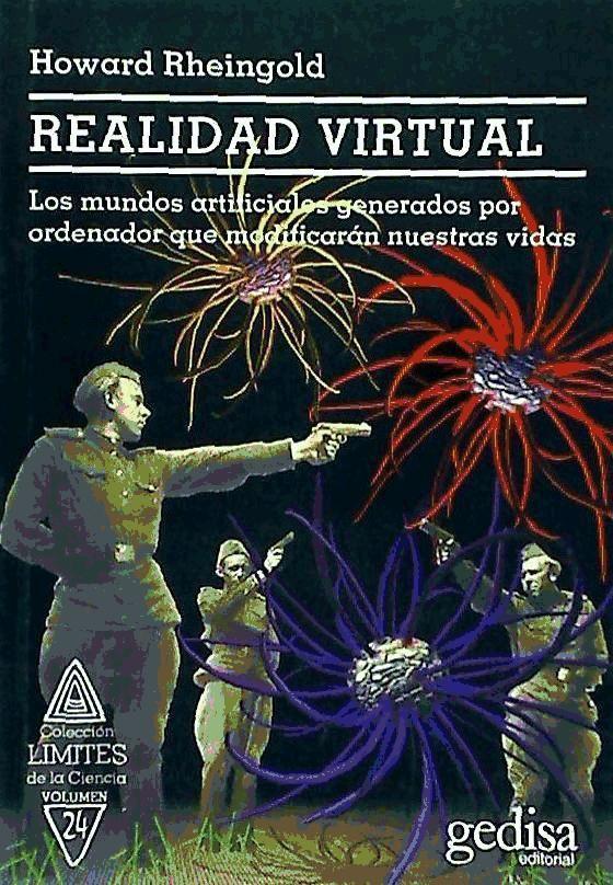 Realidad virtual : Los mundos artificiales generados por ordenador que modificarán nuestras vidas