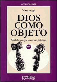 Dios como objeto : símbolos, cuerpos, materias, palabras