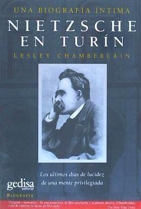 Nietzsche en Turín : los últimos días de lucidez de una mente privilegiada : una biografía íntima