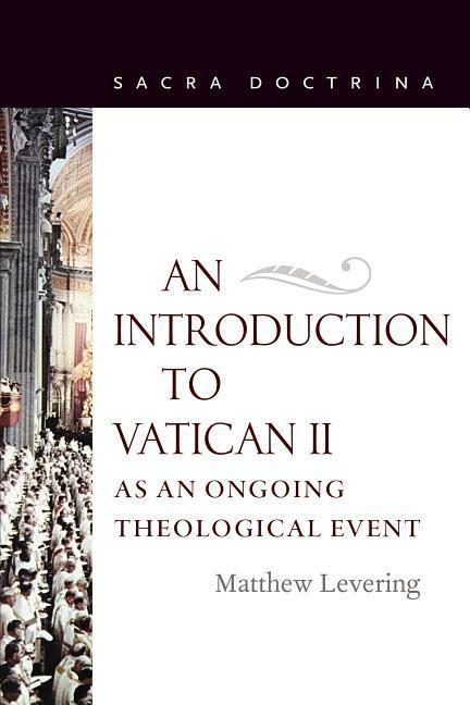 An Introduction to Vatican II As An Ongoing Theological Event