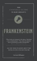 The Connell Guide To Mary Shelley's Frankenstein