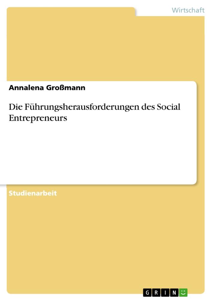 Die Führungsherausforderungen des Social Entrepreneurs