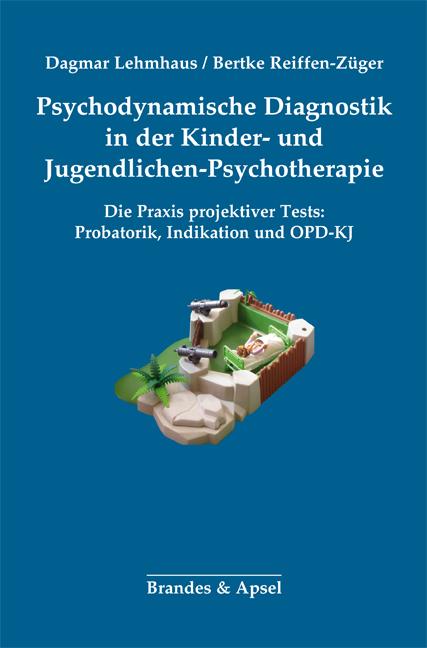 Psychodynamische Diagnostik in der Kinder- und Jugendlichen-Psychotherapie