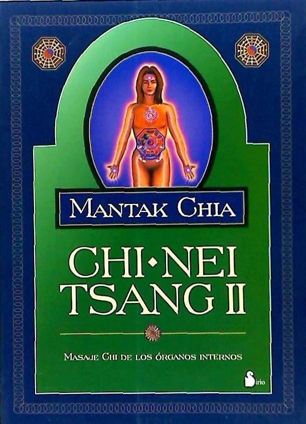 Chi-nei tsang II : masaje chi de los órganos internos