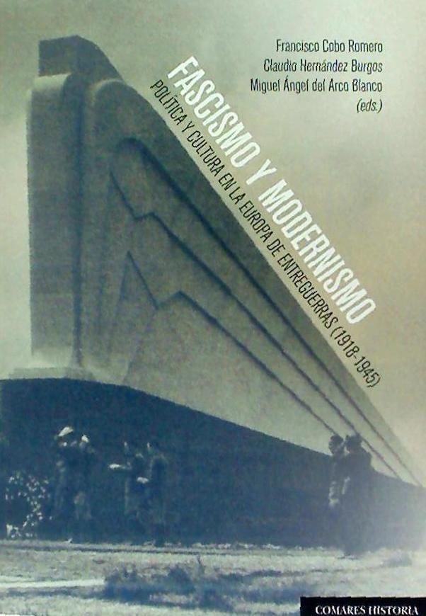 Fascismo y modernismo : política y cultura en la Europa de entreguerras, 1918-1945