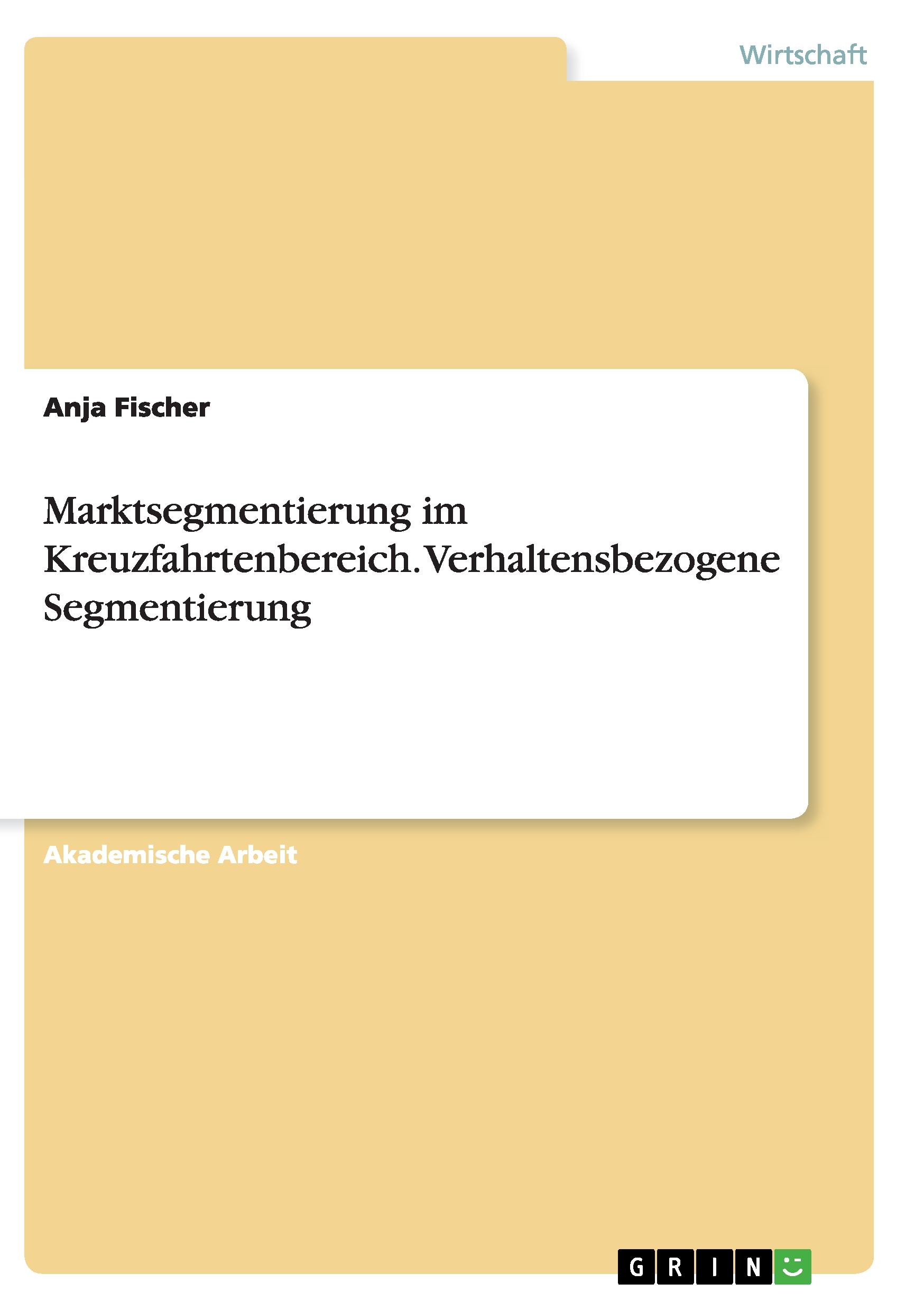 Marktsegmentierung im Kreuzfahrtenbereich. Verhaltensbezogene Segmentierung