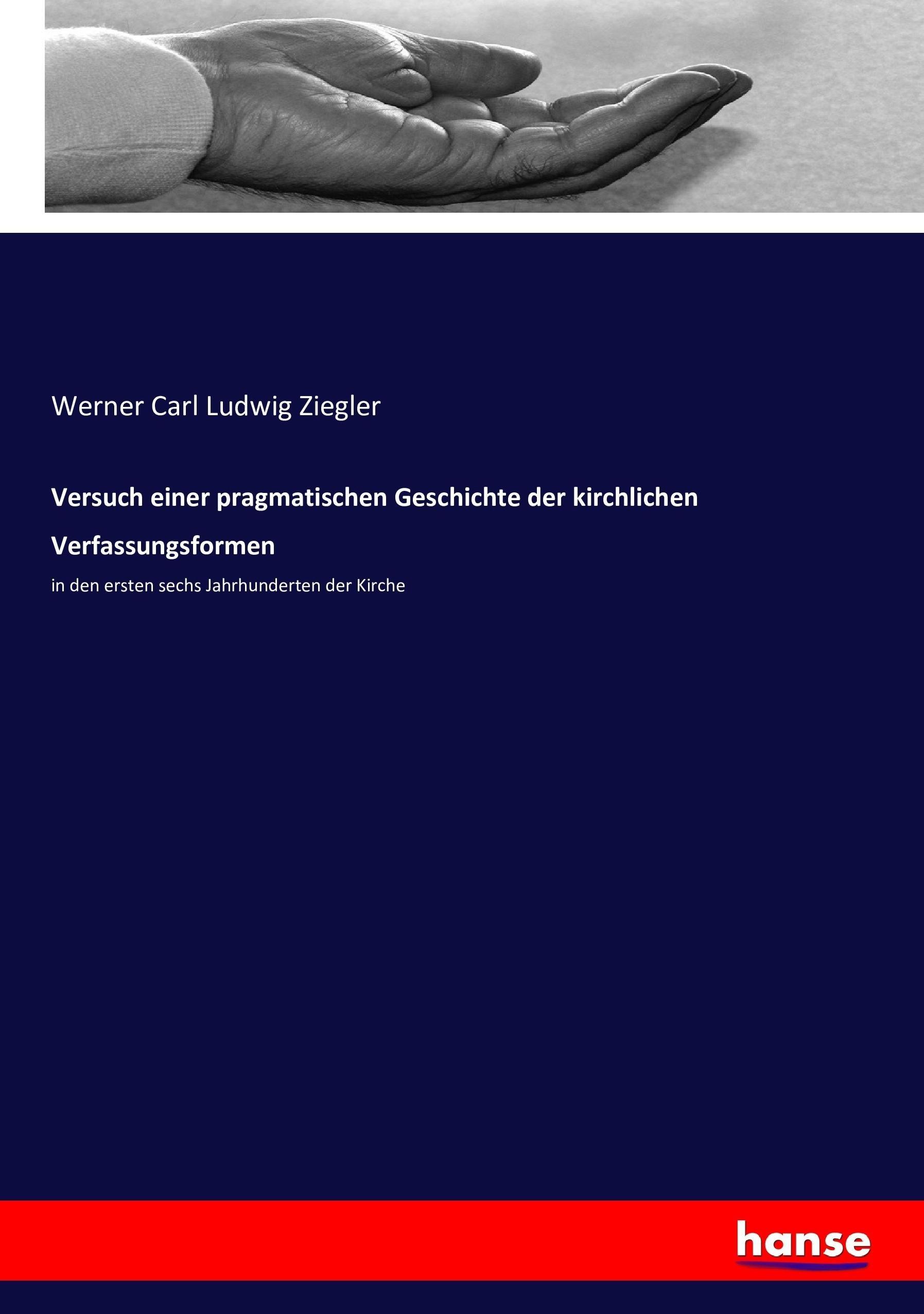 Versuch einer pragmatischen Geschichte der kirchlichen Verfassungsformen