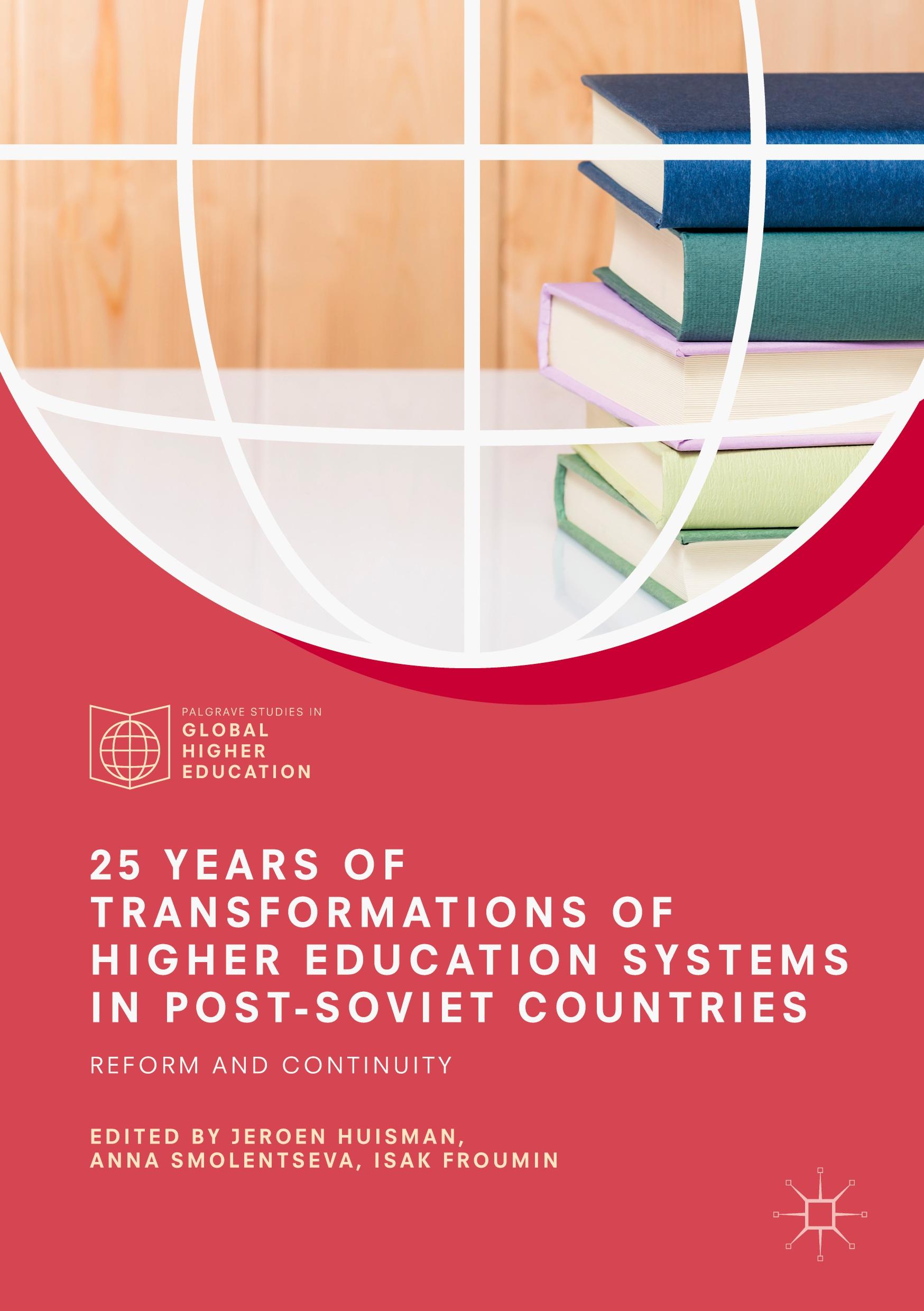 25 Years of Transformations of Higher Education Systems in Post-Soviet Countries