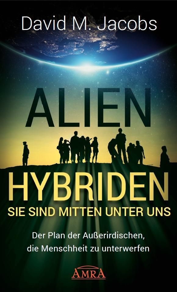 ALIEN-HYBRIDEN! Sie sind mitten unter uns