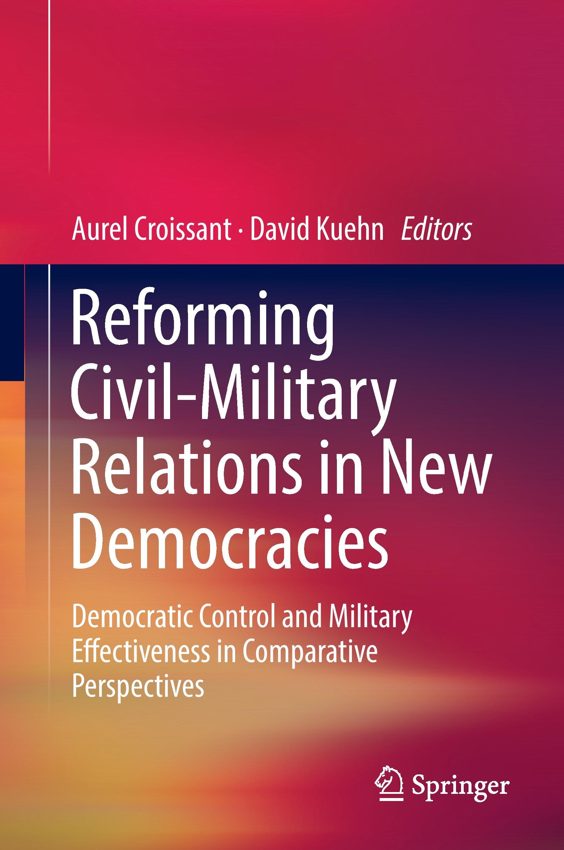 Reforming Civil-Military Relations in New Democracies