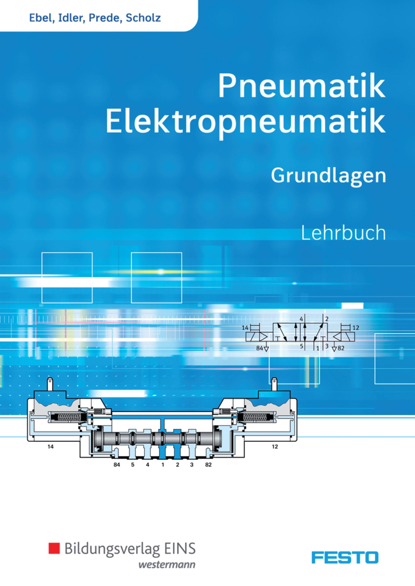 Pneumatik und Elektropneumatik. Grundlagen. Schulbuch