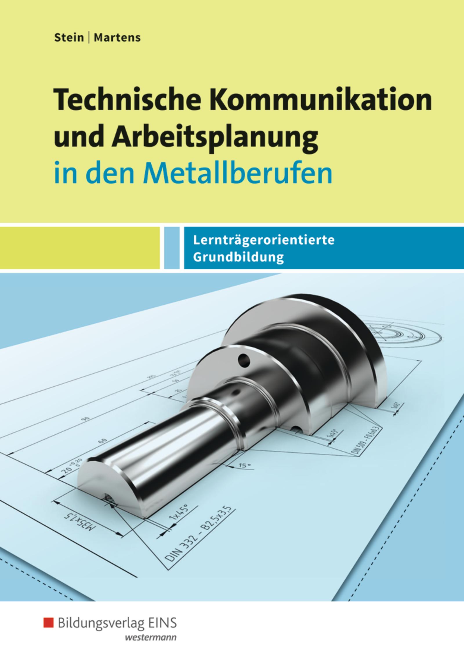 Technische Kommunikation und Arbeitsplanung in den Metallberufen. Schulbuch