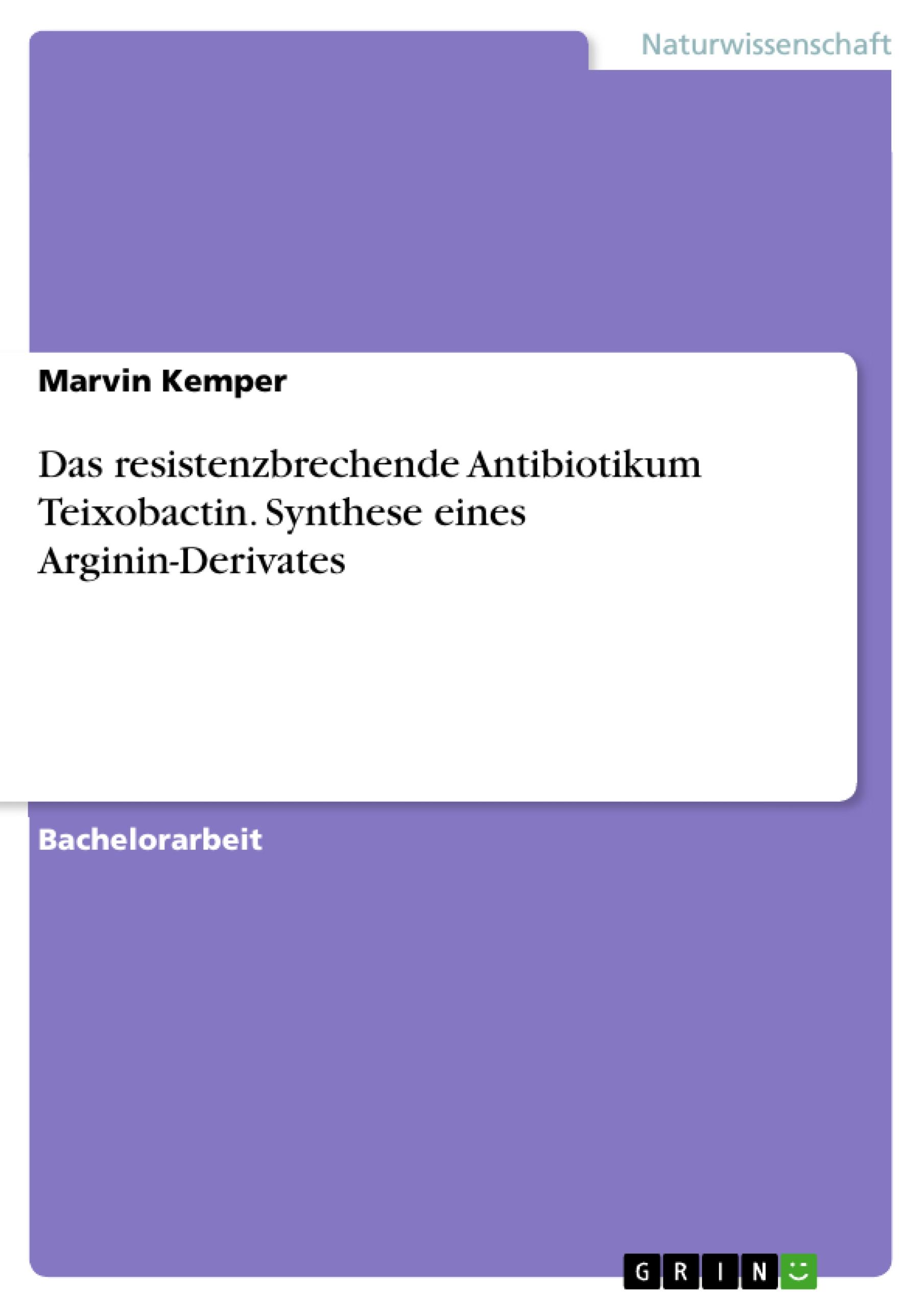 Das resistenzbrechende Antibiotikum Teixobactin. Synthese eines Arginin-Derivates