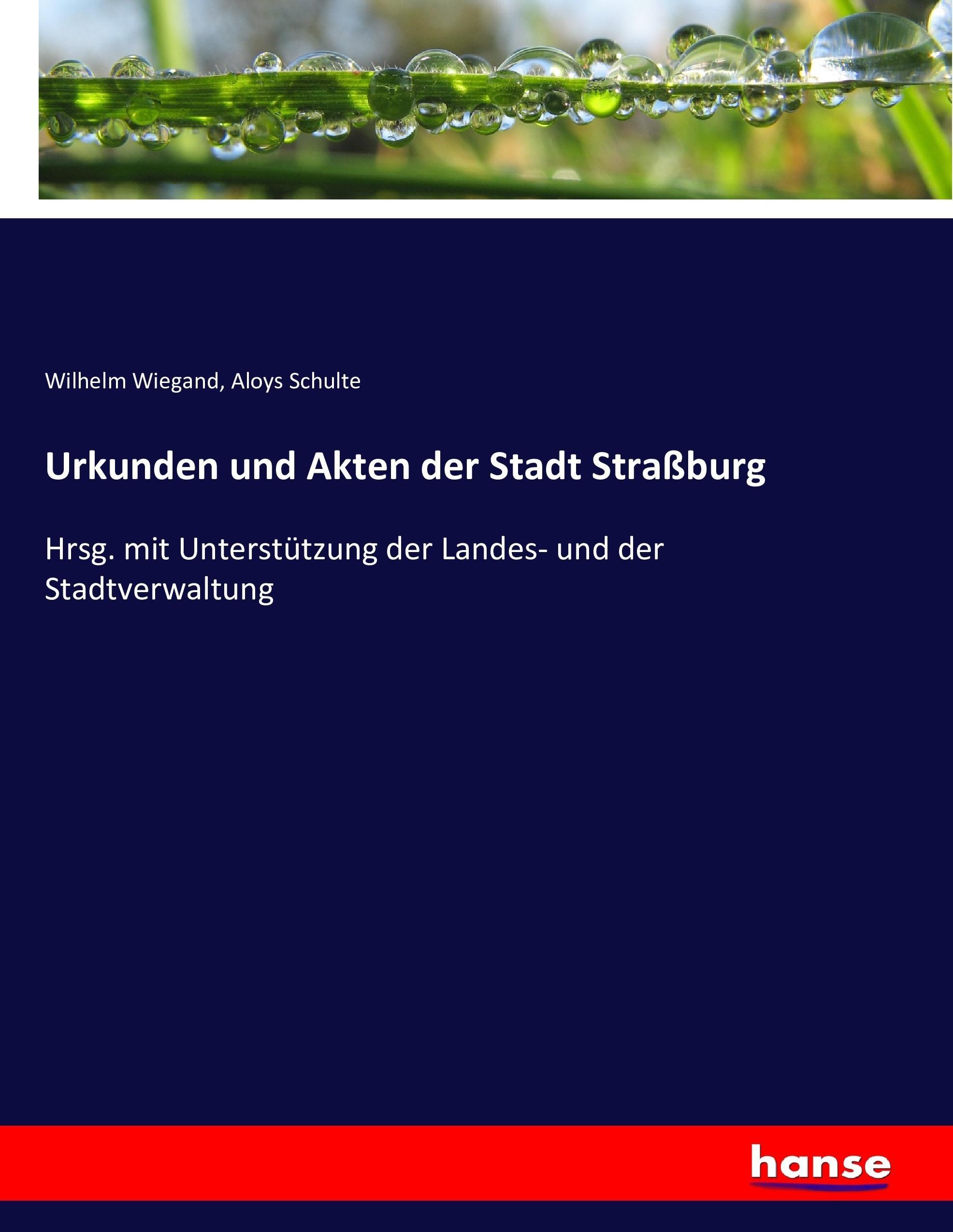 Urkunden und Akten der Stadt Straßburg