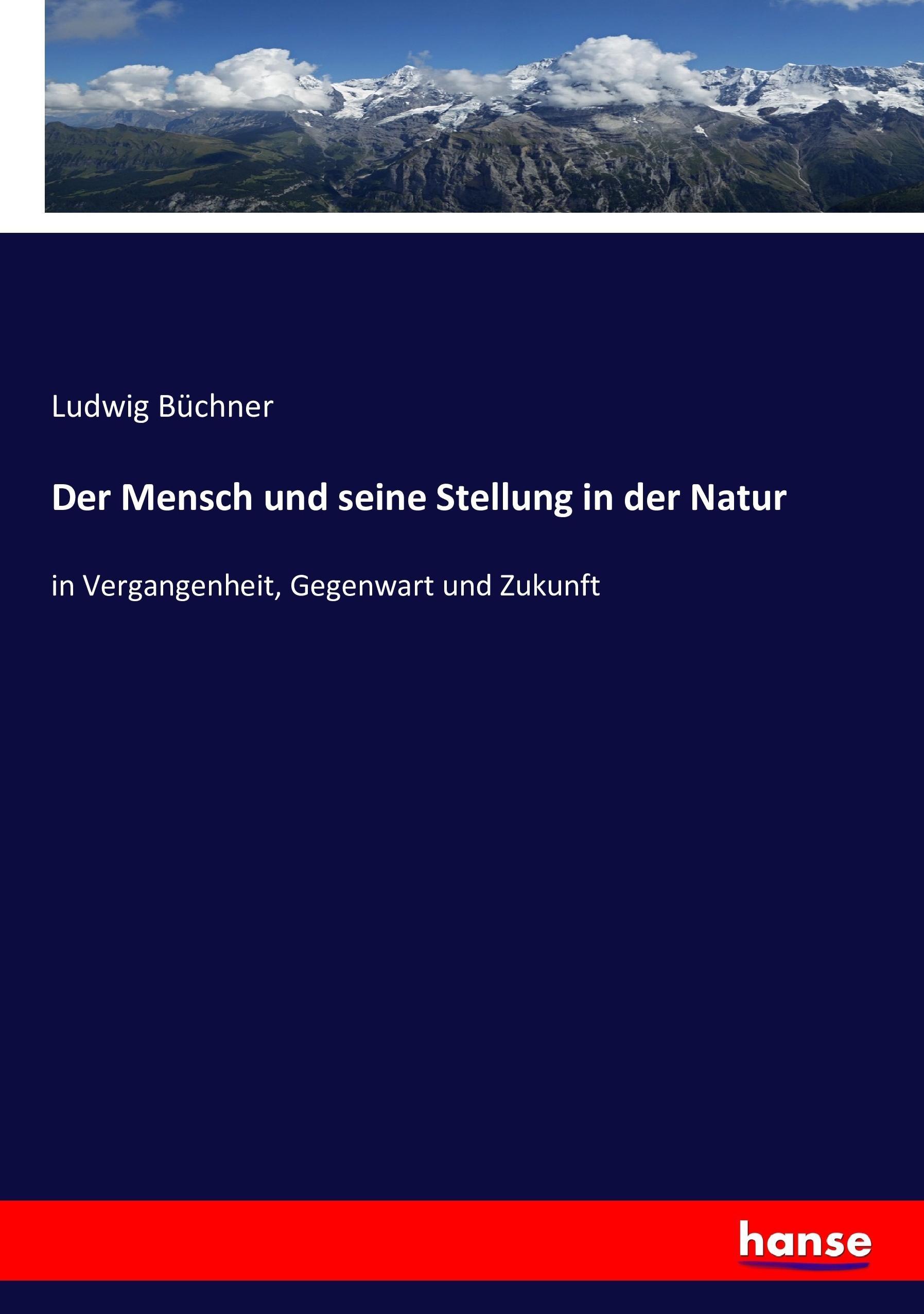 Der Mensch und seine Stellung in der Natur