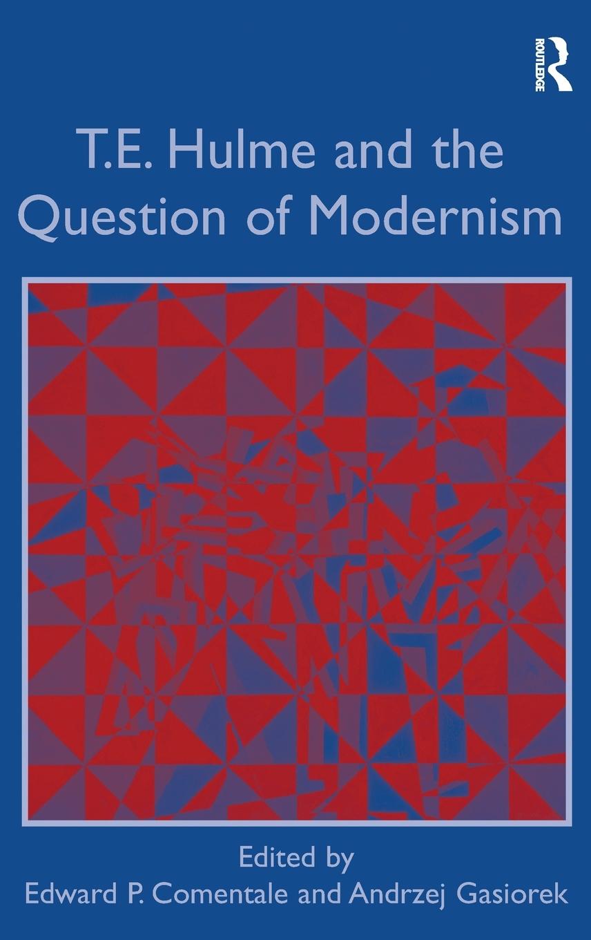 T.E. Hulme and the Question of Modernism