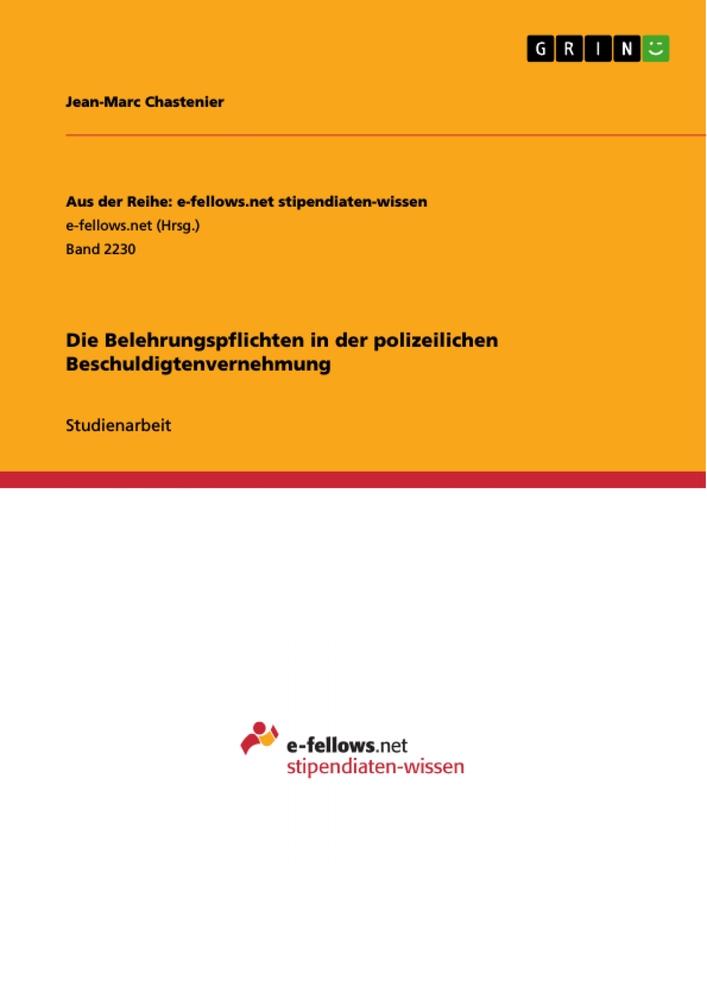 Die Belehrungspflichten in der polizeilichen Beschuldigtenvernehmung