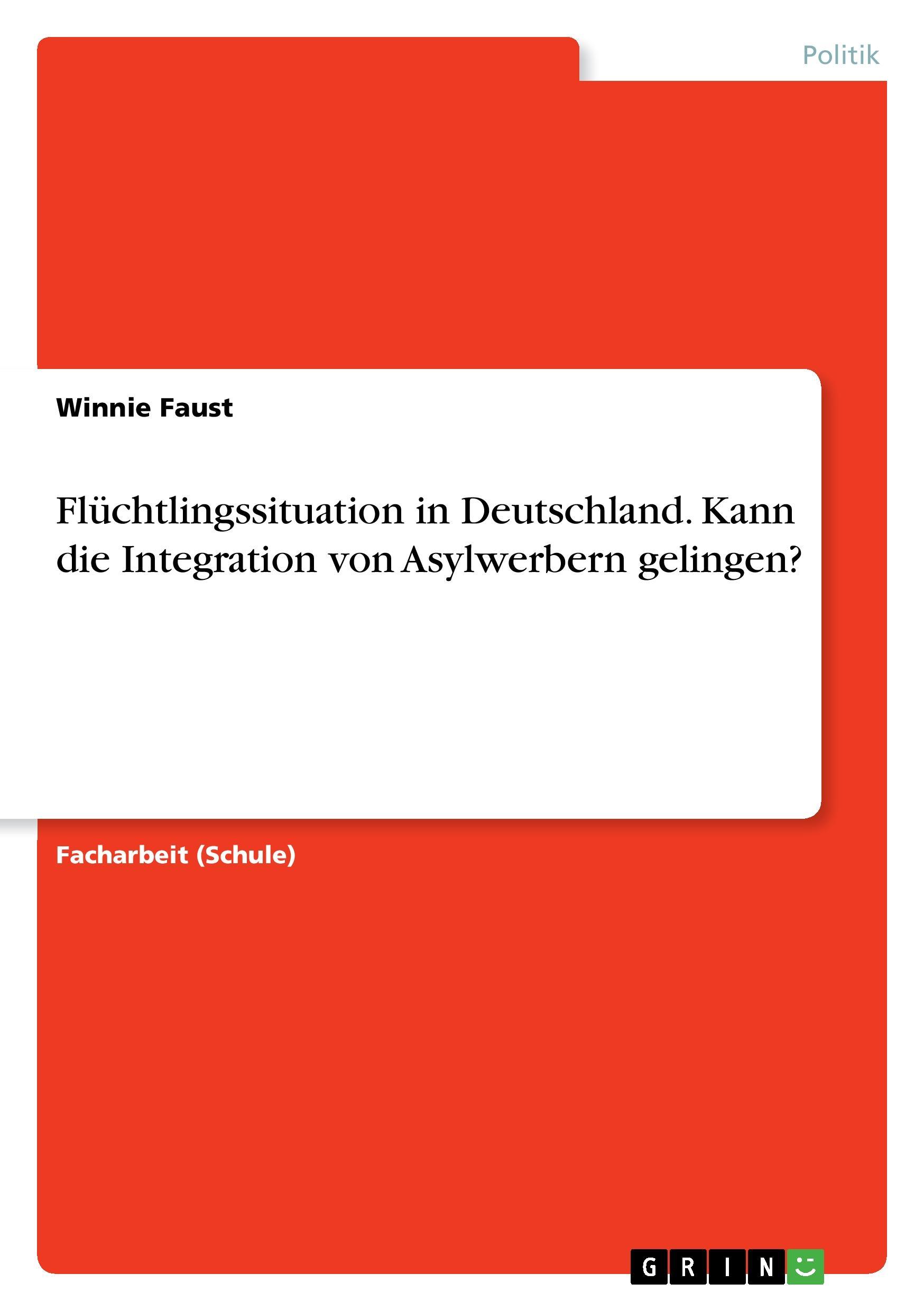 Flüchtlingssituation in Deutschland. Kann die Integration von Asylwerbern gelingen?