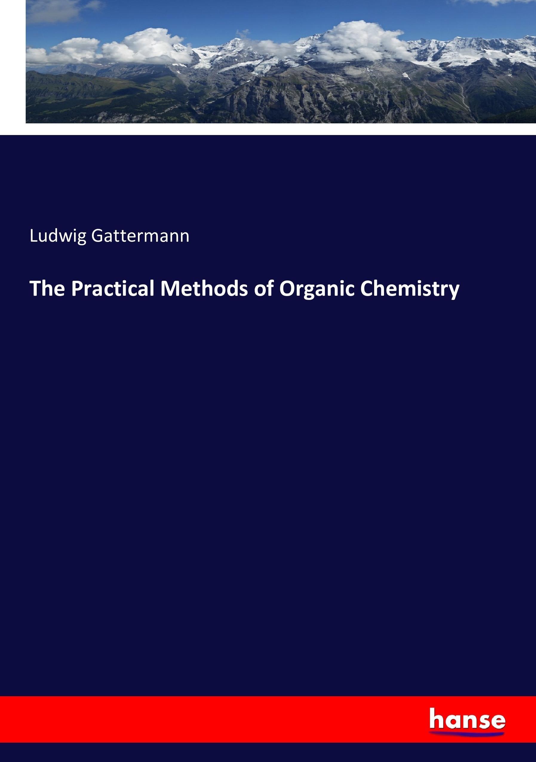 The Practical Methods of Organic Chemistry