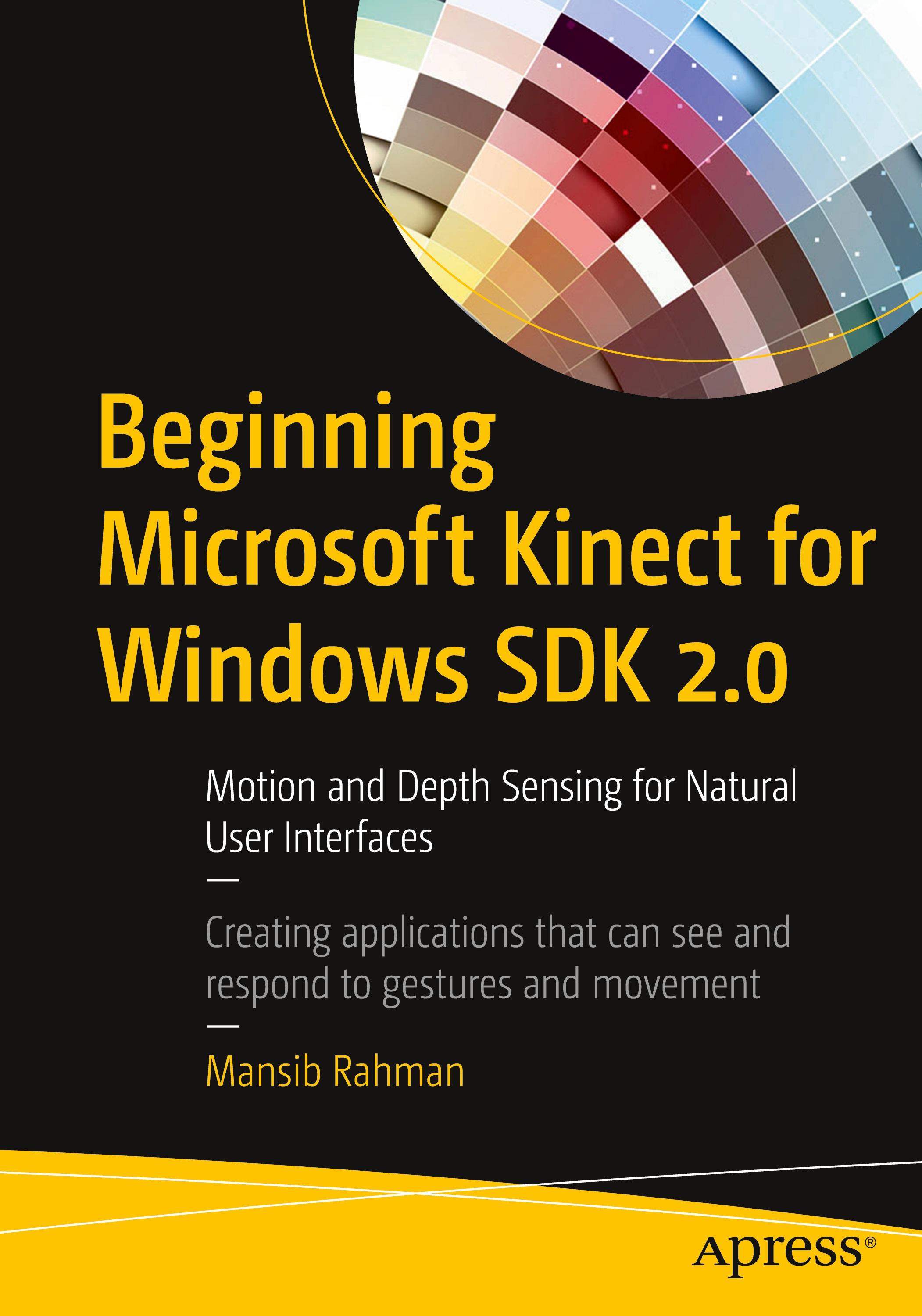 Beginning Microsoft Kinect for Windows SDK 2.0