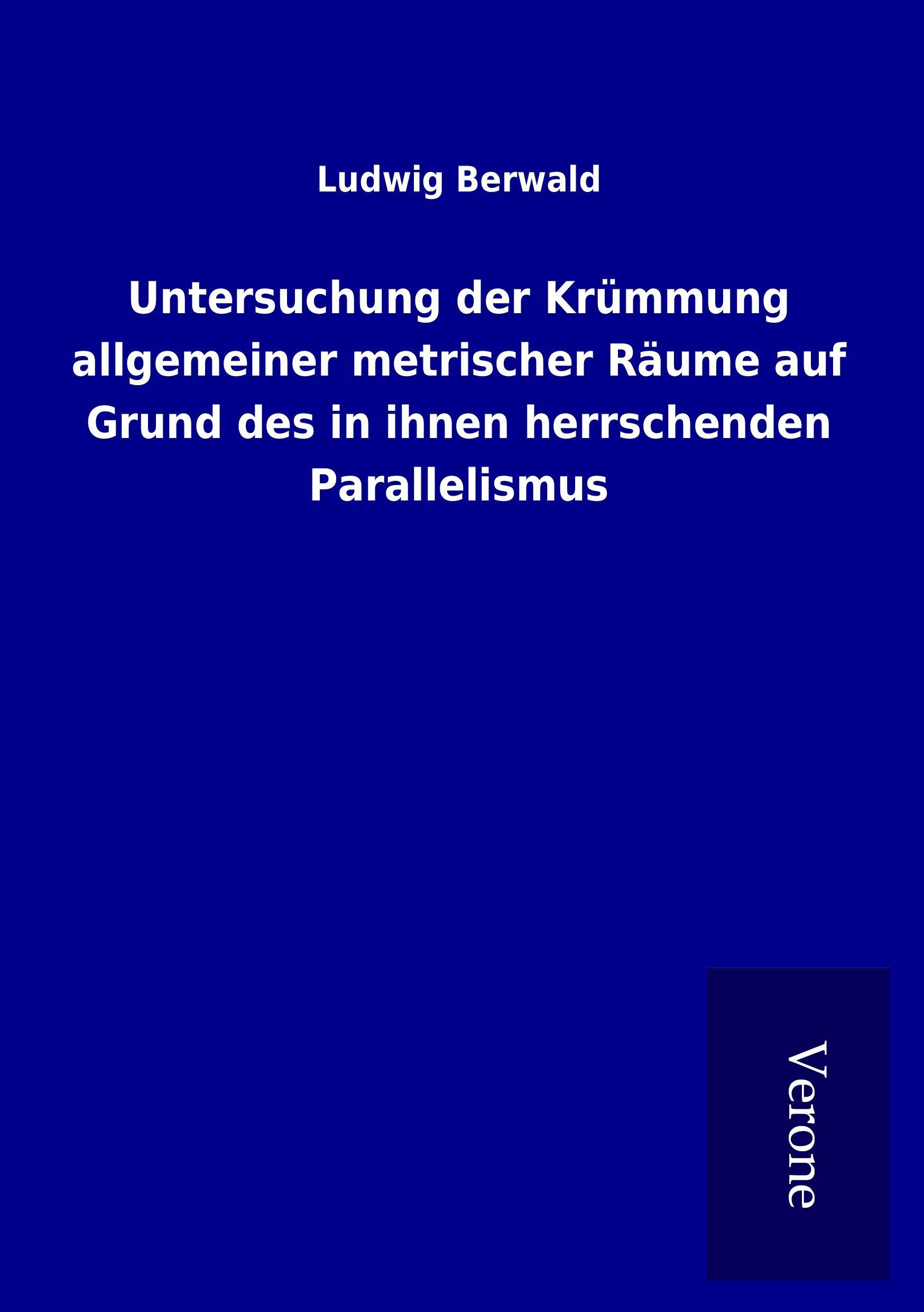 Untersuchung der Krümmung allgemeiner metrischer Räume auf Grund des in ihnen herrschenden Parallelismus