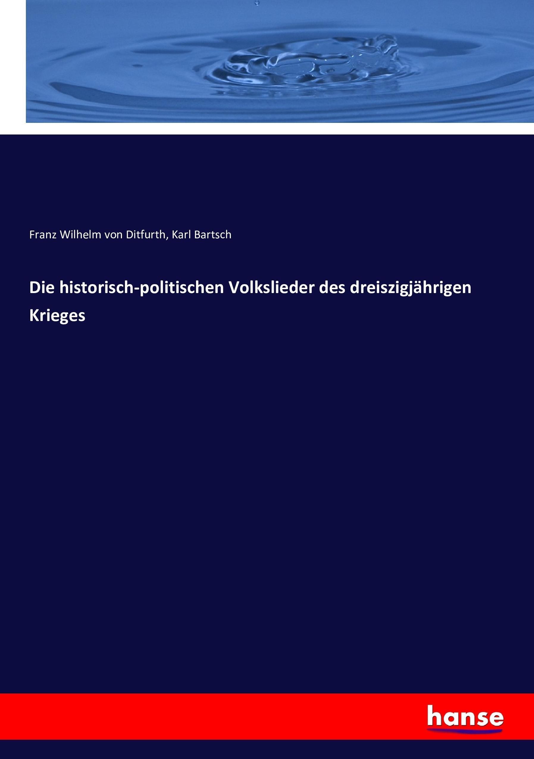 Die historisch-politischen Volkslieder des dreiszigjährigen Krieges