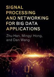 Signal Processing and Networking for Big Data Applications